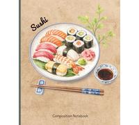 College Ruled Composition Notebook: Sushi Compostion Notebook for teen, food-lovers and student