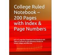 College Ruled Notebook - 200 Pages with Index & Page Numbers: 8.5" x 11" Large Size | Organized Lined Notebook with Table of Contents for Easy Reference | Perfect for School, College, and Office Use