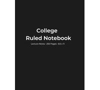 College Ruled Notebook: Lined Notebook for Students, School, College, Work & Note Taking: 120 Pages | College Ruled Lined Paper | Simple Writing Notebook for Everyday Use