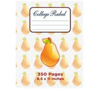 College Rulled 350 Pages: Pear Fruit Ruled Lines, Composition Book, For Students,Offices,Restaurants College Ruled Paper Perfect For Journal, Doodling, Sketching And Notes, Blank. Journal Noteboo