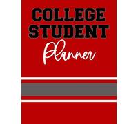 College Student Planner: Best Weekly Monthly Undated Academic Year Calendar - Class Schedule Course Credit Assignment Project Essay Tracker - School Team Spirit Scarlet Gray Black & White