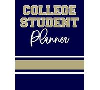 College Student Planner: Best Weekly Monthly Undated Academic Year Calendar - Class Schedule Course Credit Assignment Project Essay Tracker - School Team Spirit Navy Blue & Gold