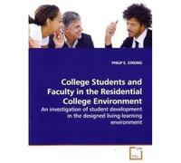 College Students And Faculty In The Residential College Environment: An Investigation Of Student Development In The Designed Living-Learning Environment