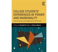 College Students' Experiences Of Power And Marginality: Sharing Spaces And Negotiating Differences (Paperback) Elizabeth M Magdalen Lee, Chaise Ladousa (Auteur)
