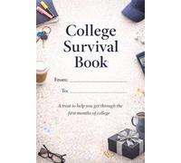 College Survival Book: (Scroll down to see the inside of the book) A Creative Graduation Gift Filled with Treats to Help and Support Your New College Students Get Through the First Months of College.