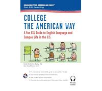 College the American Way: A Fun ESL Guide to English Language and Campus Life in the U.S.