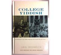 College Yiddish : An Introduction to the Yiddish Language and to Jewish Life and Culture