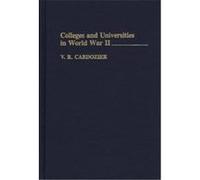 Colleges and Universities in World War II V.R. Cardozier (Auteur)