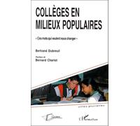 Collèges en milieux populaires Ces mots qui veulent nous changer - Bertrand Dubreuil - L'harmattan - broché - Livre