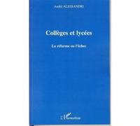 Collèges et Lycées La réforme ou l'échec - André Alessandri - L'harmattan - broché - Essai