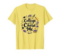 Colleges for Women: College Life Chose Me Fun Citation T-Shirt, Homme, Citron, XL