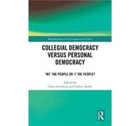 Collegial Democracy versus Personal Democracy Collegial Democracy versus Personal Democracy (Auteur)