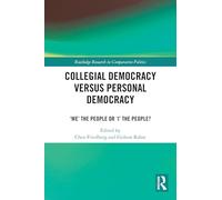 Collegial Democracy Versus Personal Democracy: We the People or I the People?