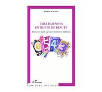 Rachida Bouaiss – Collégiennes en quête de beauté – Entre devoir social et hédonisme – Broché