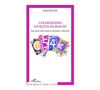 Collégiennes en quête de beauté Entre devoir social, expression identitaire et hédonisme - Rachida Bouaiss - L'harmattan - broché - Essai