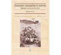 Collegiens , Collegiennes Et Supettes : Memoires Vivantes En Pays D'oc