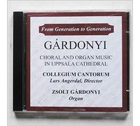 Collegium Cantorum - Gardonyi: From Generation to Generation, Choral and Organ Music in Uppsala Cathedral [Music CD]