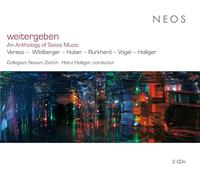 Collegium Novum Zurich - Weitergeben (an Anthology of Swiss Music) [Import]