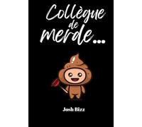 Collègue de merde...: Pour tous ceux qui ne savent pas travailler...