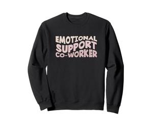 Collègue Humoristique Humour Travail Soutien émotionnel collègue Sweatshirt