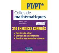 Colles de Mathématiques PT/PT* - Nouveaux Programmes !: 310 exercices corrigés