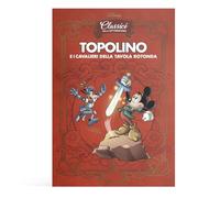Collezione Classici della Letteratura Disney: Topolino e i cavalieri della tavola rotonda