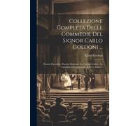 Collezione Completa Delle Commedie Del Signor Carlo Goldoni ...: Pamela Fanciulla.- Pamela Maritata.- La Vedova Scaltra.- La Famiglia Dell'antiquario.