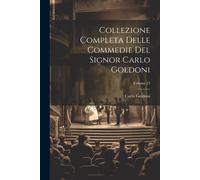 Collezione Completa Delle Commedie Del Signor Carlo Goldoni; Volume 23