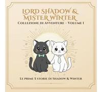 Collezione Completa - Volume 1: Le prime 5 avventure di Shadow & Winter