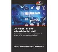 Collezioni di uno scienziato dei dati: Questi compendi sono un vero e proprio diario di bordo di cui un Data Scientist ha bisogno