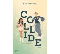 Bal Khabra, Larissa Bendl – Collide – Off the Ice, Band 1 – Poche