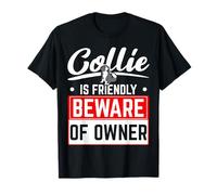 Collie est Un ami, méfiez-Vous du propriétaire, Un Chiot Amoureux des Chiens T-Shirt