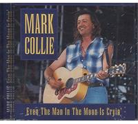Collie, Mark - Even Man in The Moon is Cryin