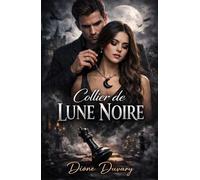 Collier de Lune Noire: Dark Romance Interdit entre Professeur et Étudiante - Obsession Psychologique et Amour Toxique qui Empoisonne l'Âme
