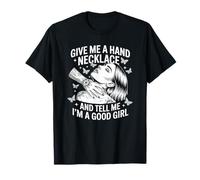 Collier « Give Me A Hand and Tell Me I'm A Good Girl » T-Shirt