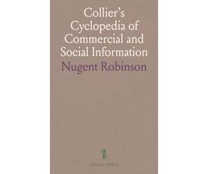 Collier's Cyclopedia of Commercial and Social Information: A Treasury of Knowledge on Arts, Science, and More