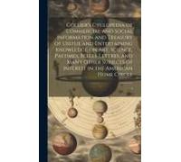 Collier's Cyclopedia Of Commercial And Social Information And Treasury Of Useful And Entertaining Knowledge On Art, Science, Pastimes, Belles-Lettres,
