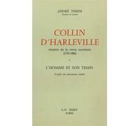 Collin d'Harleville, chantre de la vertu souriante (1755-1806) L'Homme et son temps - André Tissier - Nizet - broché - Etude