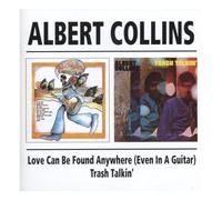 Collins, Albert - Love Can Be../Trash Talki