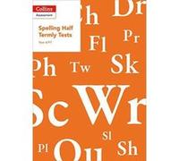 Collins Assessment e Year 6/P7 Spelling Half Termly Tests - [Version Originale] Inconnu (Auteur)