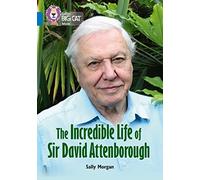 Collins Big Cat - The Incredible Life of David Attenborough: Band 16/Sapphire