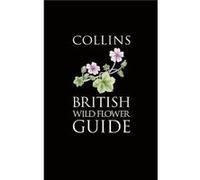 Collins British Wild Flower Guide