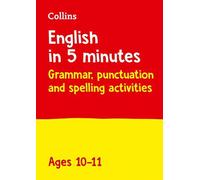 Collins English In 5 Minutes - Grammar, Punctuation And Spelling Activities Ages 10-11