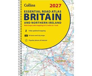 Collins Essential Road Atlas Britain and Northern Ireland 2027 (A4 Spiral): Clear, Easy-to-Read Mapping