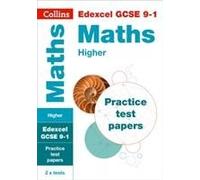 Collins Gcse 9-1 Revision - Edexcel Gcse 9-1 Maths Higher Practice Test Papers