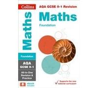Collins Gcse Revision And Practice - New 2015 Curriculum Edition -- Aqa Gcse Maths Foundation Tier: All-In-One Revision And Practice