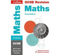 Collins GCSE Revision and Practice - New 2015 Curriculum Edition -- GCSE Maths Foundation Tier : Révision et pratique tout-en-un