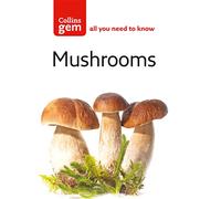 Collins Gem Mushrooms: The Quick Way to Identify Mushrooms and Toadstools
