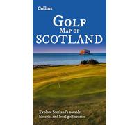 Collins Golf Map of Scotland: Explore Scotland’s Notable, Historic, and Local Golf Courses