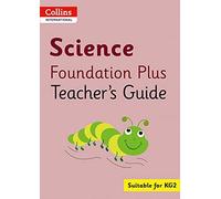 Collins International Foundation - Collins International Science Foundation Plus Teacher's Guide